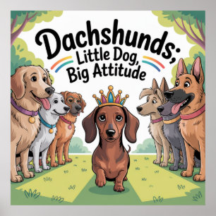 Affiche Dachshunds Petit Chien, Grande Attitude