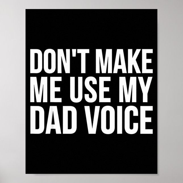 Affiche Dad Funny - Don't Make Me Use My Dad Voice  (Devant)