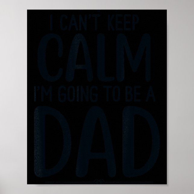 Affiche Dad I Can’t Keep Calm I'm Going To Be A Daddy New  (Devant)