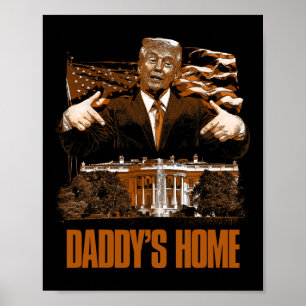 Affiche Daddys Accueil Maison Blanche Élection Trump 2024