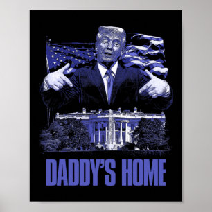 Affiche Daddys Accueil Maison Blanche Élection Trump 2024