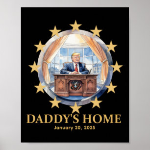 Affiche "daddy's Home" Donald Trump 2025 Oval Office Inaug
