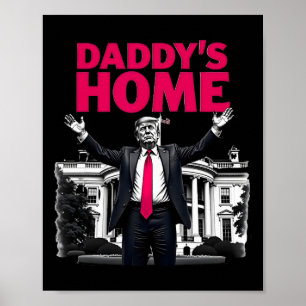 Affiche Daddy's Home Trump 2024 Maison Blanche Retour