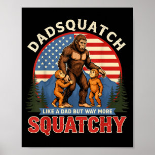 Affiche Dadsquatch masculin comme un papa façon plus squat