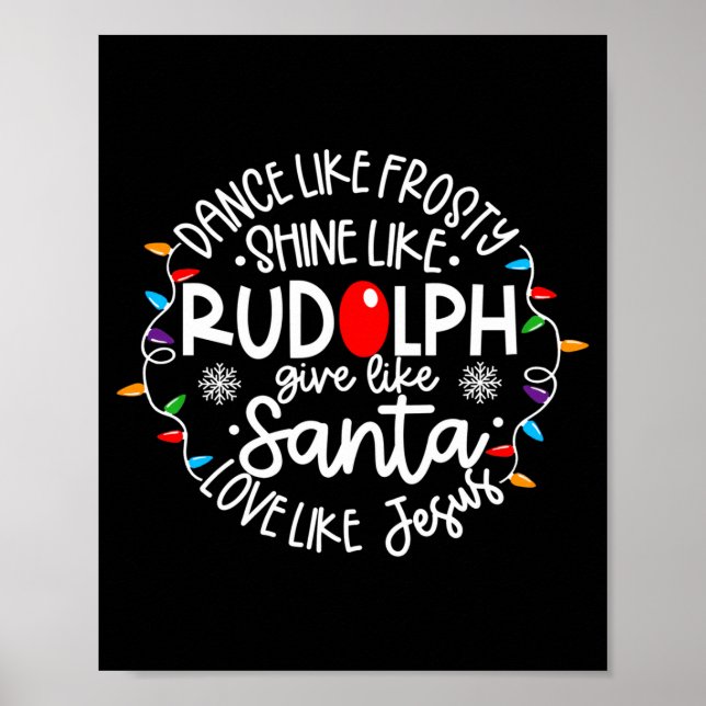 Affiche Dance Like Frosty Shine Like Rudolph Love Like Jes (Devant)