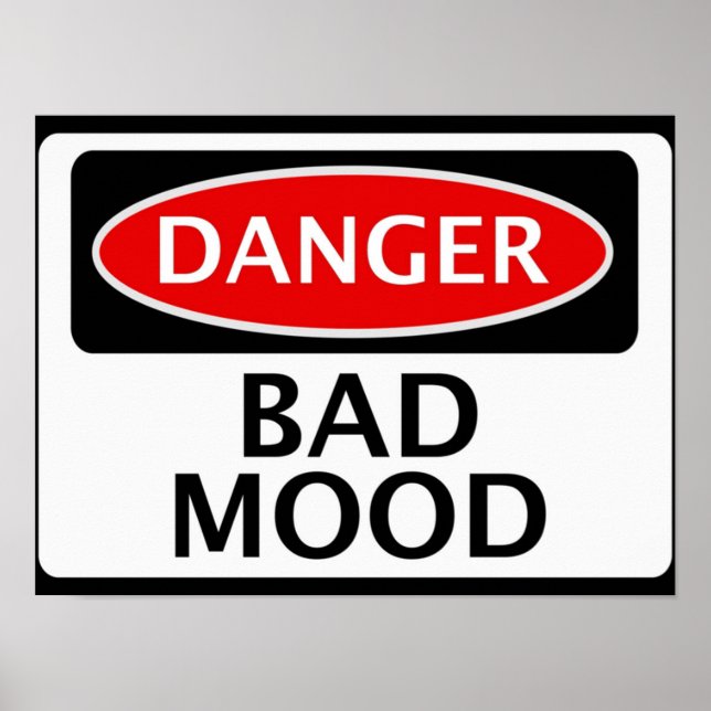AFFICHE DANGER BAD MOOD FAKE FUNNY SAFETY SIGN SIGNAGE (Devant)