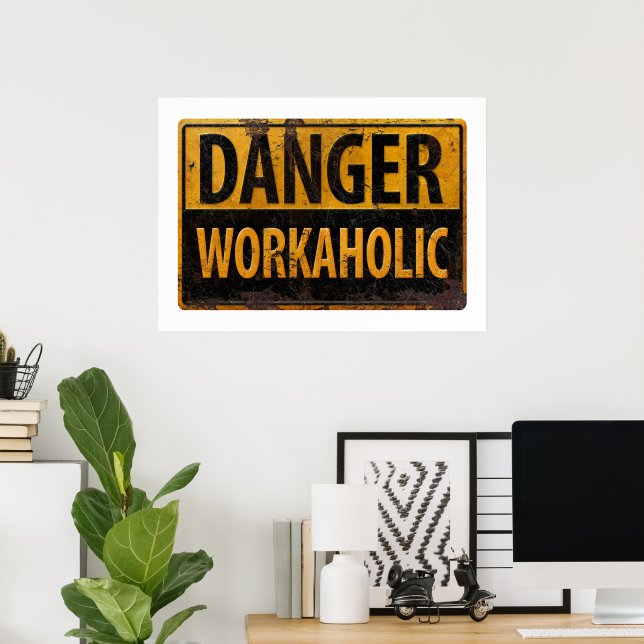 Affiche DANGER WORKAHOLIC rouille panneau d'avertissement  (Bureau à domicile)