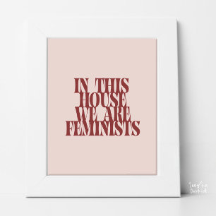 Affiche Dans Cette Maison Nous Sommes Féministes Typograph