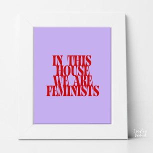 Affiche Dans Cette Maison Nous Sommes Féministes Typograph