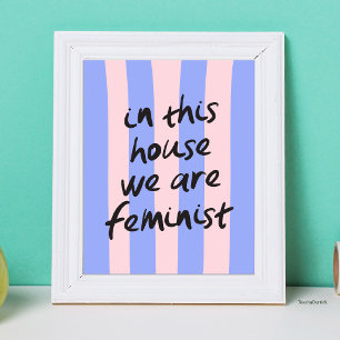 Affiche Dans Cette Maison Nous Sommes Féministes Typograph