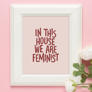 Affiche Dans Cette Maison Nous Sommes Féministes Typograph