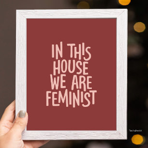 Affiche Dans Cette Maison Nous Sommes Féministes Typograph