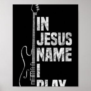Affiche Dans Jésus Nom I Play Guitar Christian Guitar Play