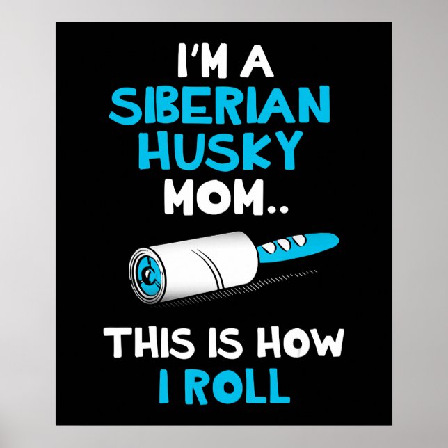 Affiche Dans le Siberian husky mama this is how i roll des (Devant)