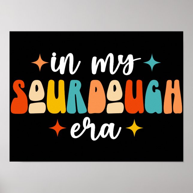 Affiche Dans Mon Époque De Sourdough Super Dour Dough Make (Devant)