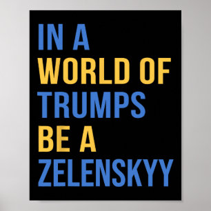 Affiche Dans un monde de Trumps, soyez un Zelensky, souten