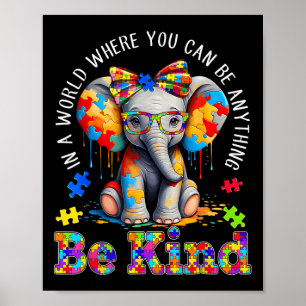 Affiche Dans Un Monde Où L'On Peut Être N'Importe Quoi D'A