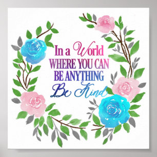 Affiche Dans un monde où vous pouvez être n'importe quoi..