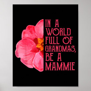 Affiche Dans un monde plein de mamies, soyez un t-shirt ma