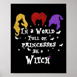 Affiche Dans Un Monde Plein De Princesses Soyez Une Sorciè