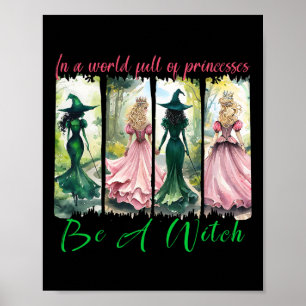 Affiche Dans Un Monde Plein De Princesses Soyez Une Sorciè