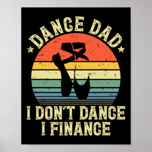 Affiche Danse Papa Je ne danse pas Je finance Danse Papa