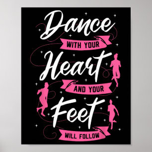 Affiche Dansez Avec Votre Coeur Et Vos Pieds Suivront Da
