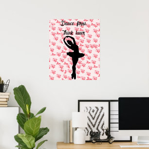 Affiche Dansez d'abord, pensez plus tard ballerine fleur
