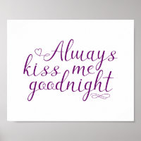 Dark Purple Always Kiss Me Goodnight Quote