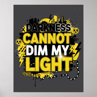 Affiche Darkness Can Not Dim My Light