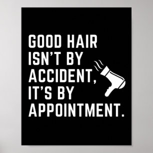 Affiche De beaux cheveux ne sont pas le fruit du hasard, c