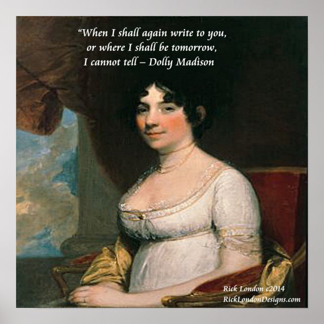 Affiche de citation célèbre de Dolly Madison Où je (Devant)