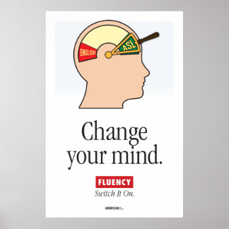 Affiche de la classe ASL. "Change d'avis."