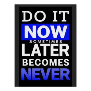 Affiche de motivation : Faites-le maintenant