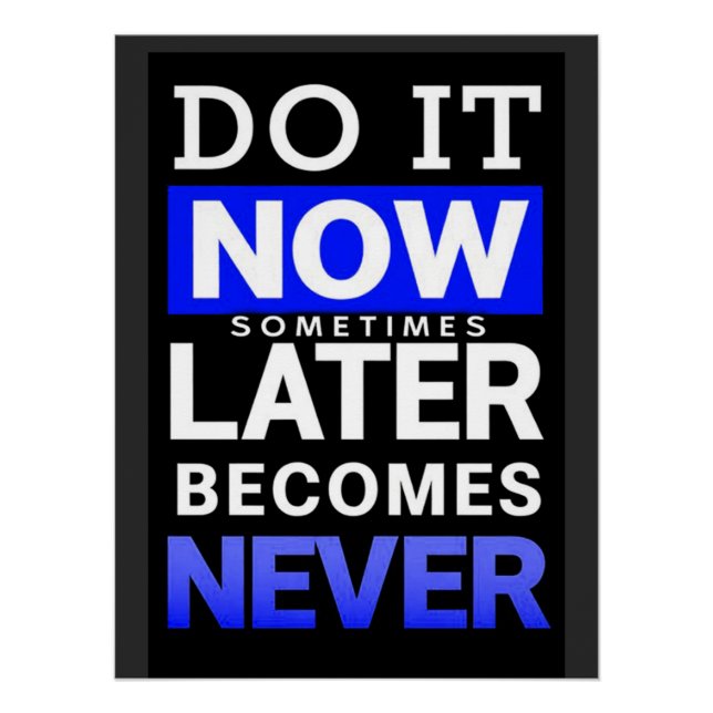 Affiche de motivation : Faites-le maintenant (Devant)