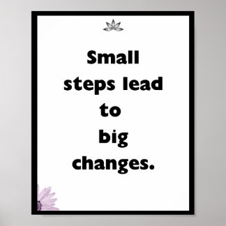 Affiche De petites étapes mènent à de grands changements,