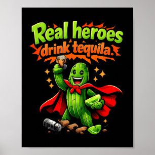 Affiche De Vrais Héros Boivent Tequila Cactus Party Crew B