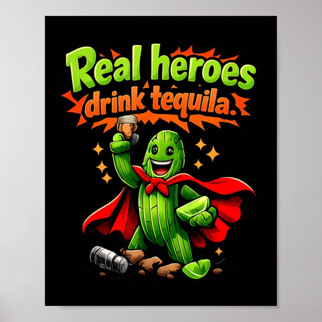 Affiche De Vrais Héros Boivent Tequila Cactus Party Crew B (Devant)