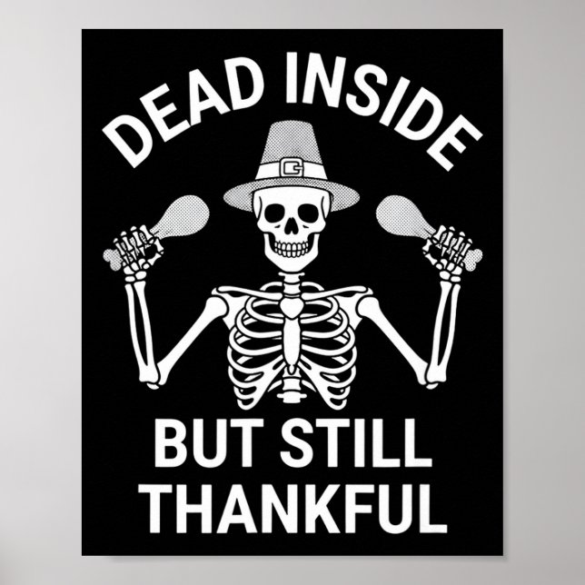 Affiche Dead Inside But Still Thankful - Skeleton Hallowee (Devant)