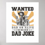 Affiche Dead or Alive Wanted<br><div class="desc">Awesome design featuring a Wanted dead or alive dad joke sign in western vintage style.</div>
