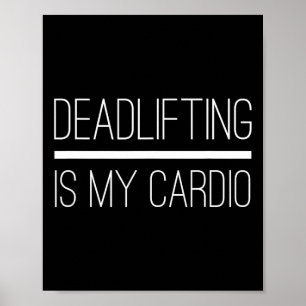 Affiche Deadlifting Est Mon Cardio-Bodybuilding Powerlifti