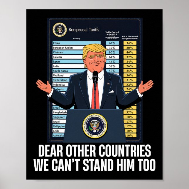 Affiche Dear Other Countries We Can't Stand Him Too Funny  (Devant)