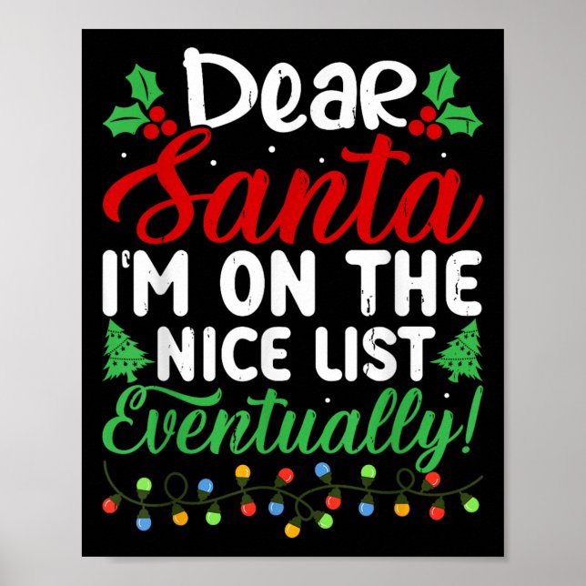 Affiche Dear Santa I'm On Nice List Eventually! Funny Chri (Devant)