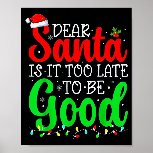 Affiche Dear Santa Is It Too Late To Be Good Funny Christm (Devant)