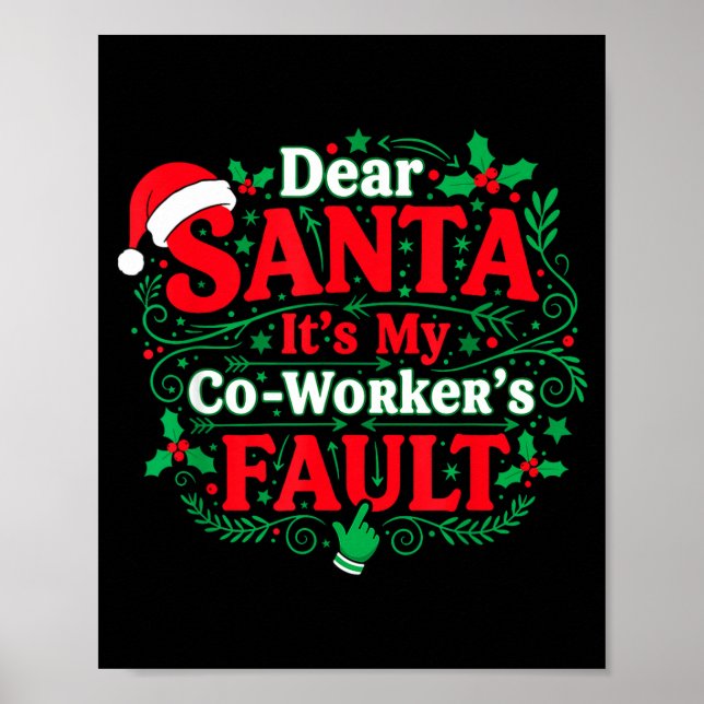 Affiche Dear Santa It's My Coworker's Fault Funny Christma (Devant)
