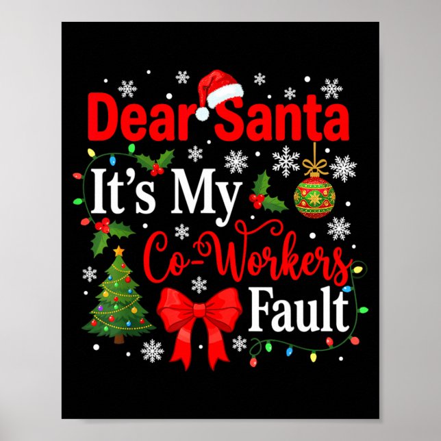 Affiche Dear Santa It's My Coworker's Fault Funny Christma (Devant)