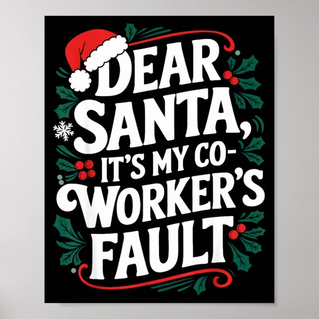 Affiche Dear Santa It's My Coworker's Fault Santa Hat Holi (Devant)