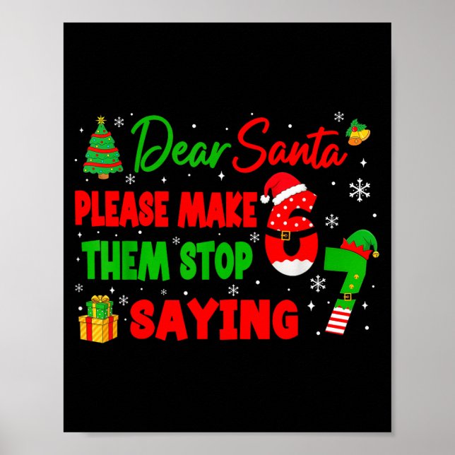 Affiche Dear Santa Make Them Stop Saying 67 Christmas Six  (Devant)