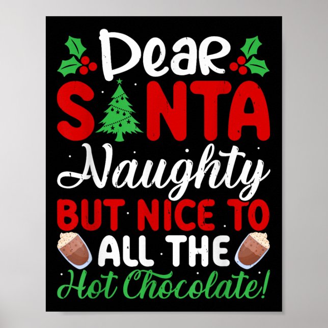 Affiche Dear Santa Naughty But Nice To All The Hot Chocola (Devant)