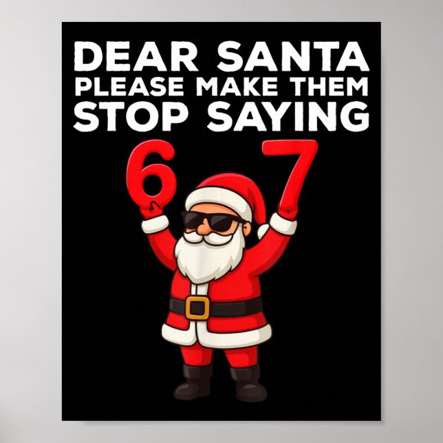 Affiche Dear Santa Please Make Them Stop Saying 67 Christm (Devant)